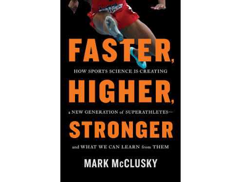 Faster, Higher, Stronger by Mark McClusky
