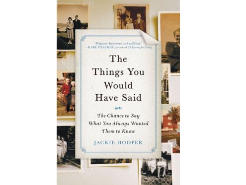 The Things You Would Have Said by Jackie Hooper